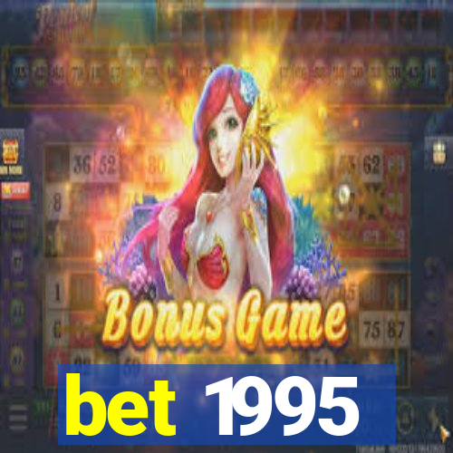 bet 1995